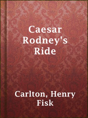 cover image of Caesar Rodney's Ride